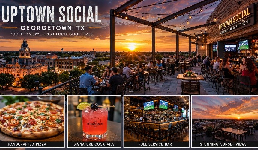 High-resolution view of Uptown Social Georgetown TX featuring a modern rooftop restaurant with guests enjoying handcrafted pizza, cocktails, and panoramic sunset views overlooking Historic Georgetown Square.